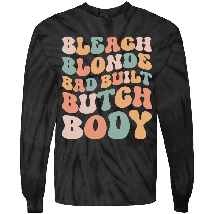 Bleach Blonde Bad Built Butch Body Tie-Dye Long Sleeve Shirt