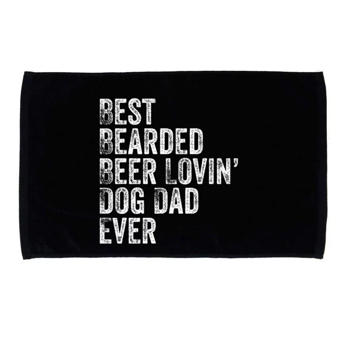 Best Bearded Beer Lovin Dog Dad Pet Lover Owner Gift Microfiber Hand Towel