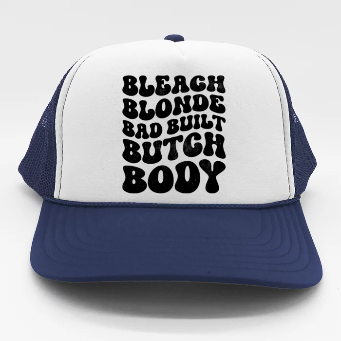 Bleach Blonde Bad Built Butch Body Trucker Hat