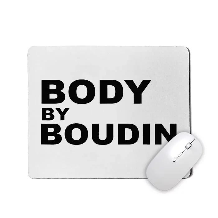 Body By Boudin  Louisiana Cajun Food Souvenir Mousepad