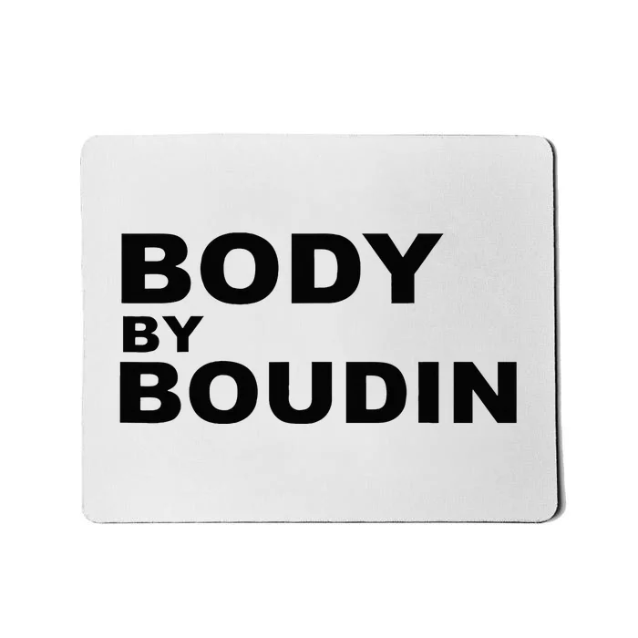 Body By Boudin  Louisiana Cajun Food Souvenir Mousepad