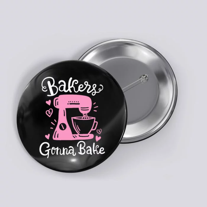 Baking Baker Bakery Bakers Gonna Bake Button