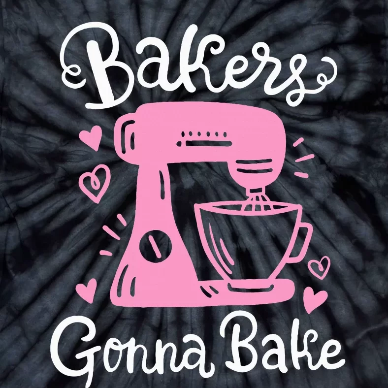 Baking Baker Bakery Bakers Gonna Bake Tie-Dye T-Shirt