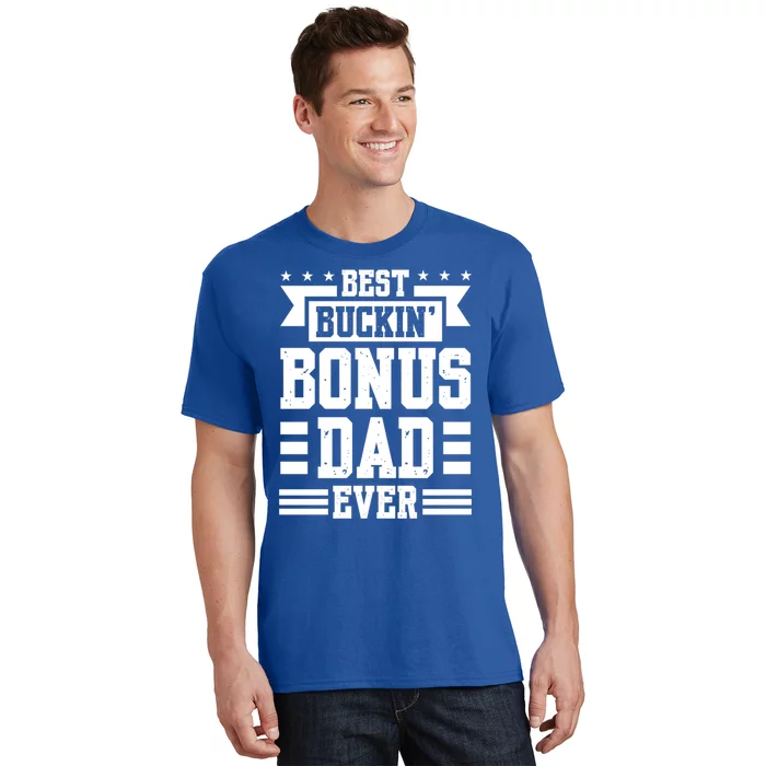 Best Buckin Bonus Dad Ever Bonus Dad Gift T-Shirt