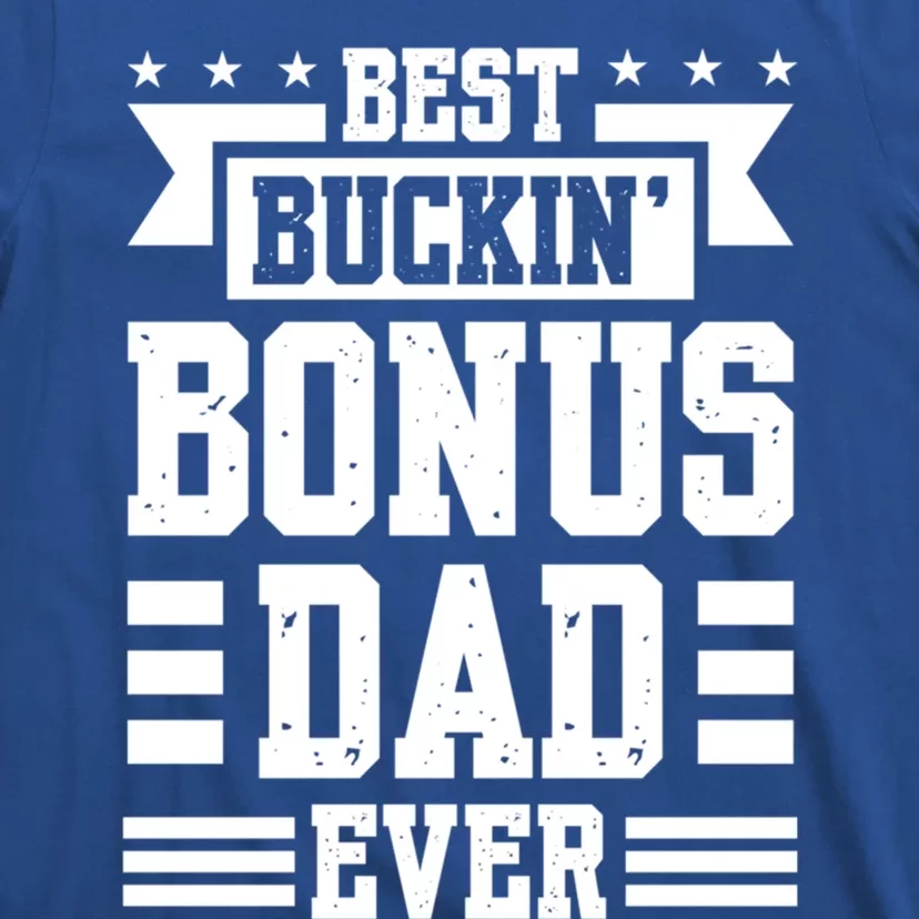 Best Buckin Bonus Dad Ever Bonus Dad Gift T-Shirt