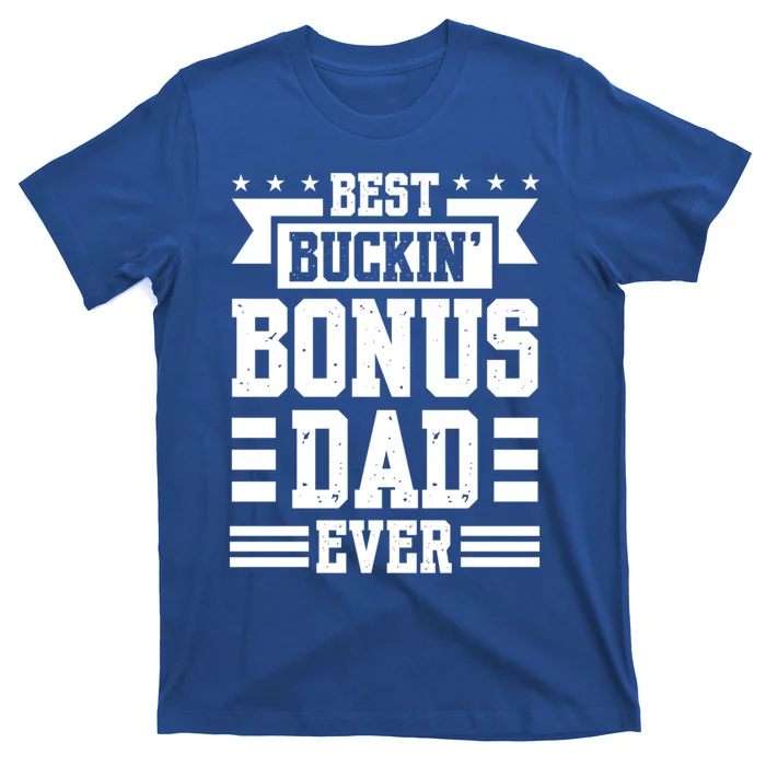 Best Buckin Bonus Dad Ever Bonus Dad Gift T-Shirt