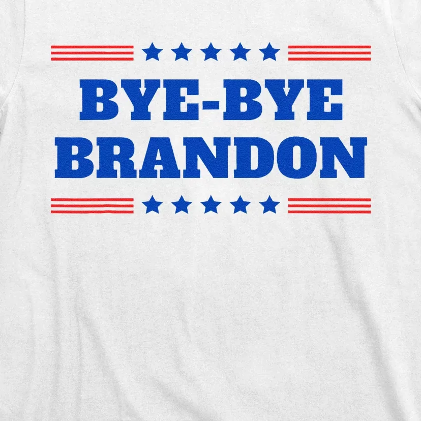 Bye Bye Brandon Funny 2024 Presidential Race Sarcasm Slogan T-Shirt