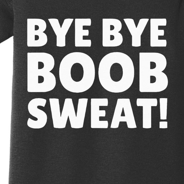 Bye Bye Boob Sweat! Funny Breast Reduction Baby Bodysuit