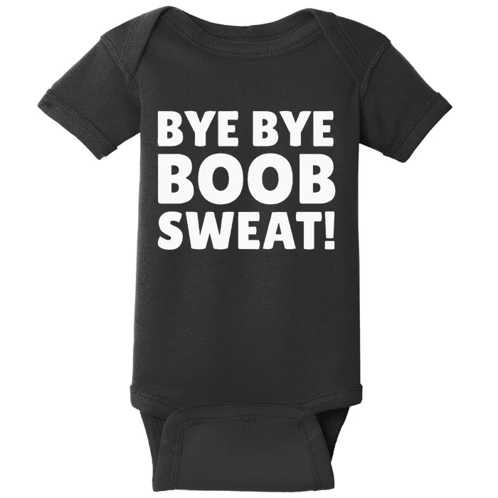 Bye Bye Boob Sweat! Funny Breast Reduction Baby Bodysuit