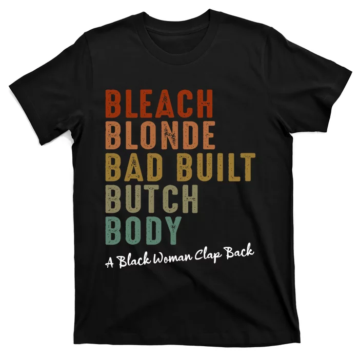 Bleach Blonde Bad Built Butch Body Black Woman Melanin T-Shirt