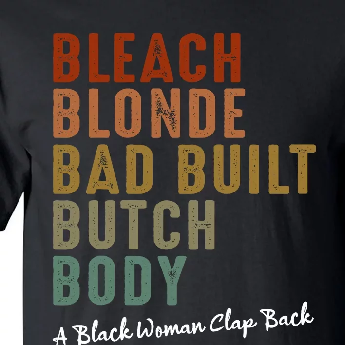 Bleach Blonde Bad Built Butch Body Black Woman Melanin Tall T-Shirt