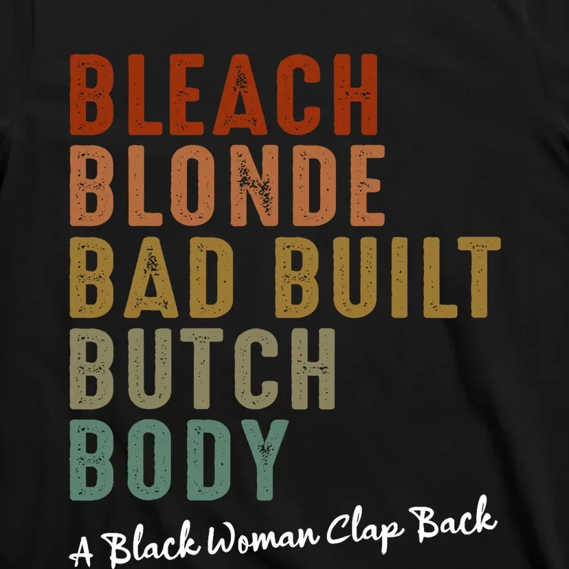 Bleach Blonde Bad Built Butch Body Black Woman Melanin T-Shirt