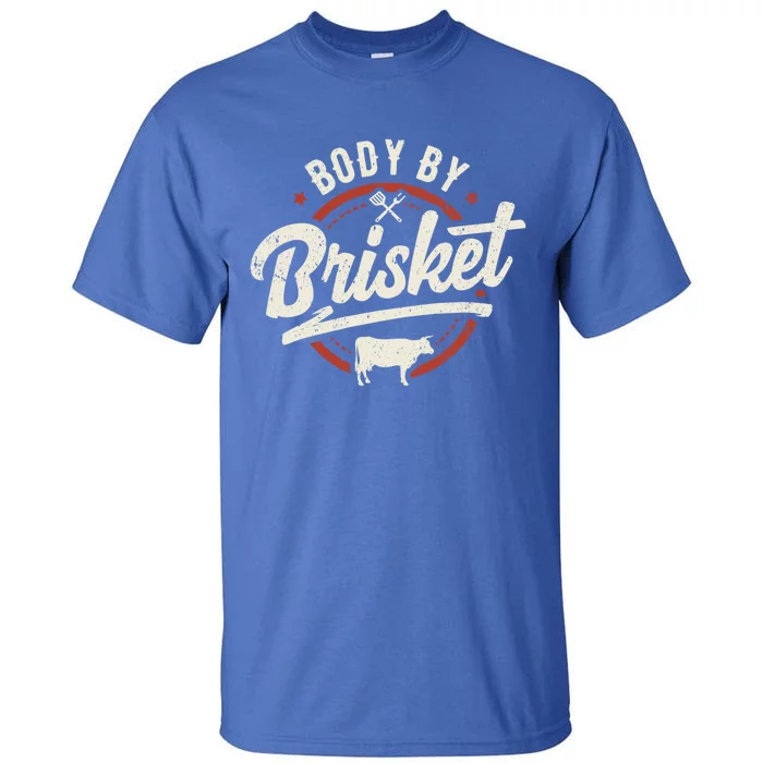 Body By Brisket Backyard Cookout Bbq Grill Gift Tall T-Shirt