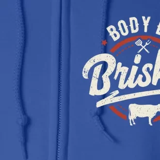 Body By Brisket Backyard Cookout Bbq Grill Gift Full Zip Hoodie