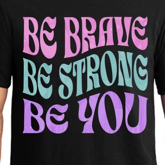 Be Brave Be Strong Be You Positive Message Affirmation Quote Great Gift Pajama Set