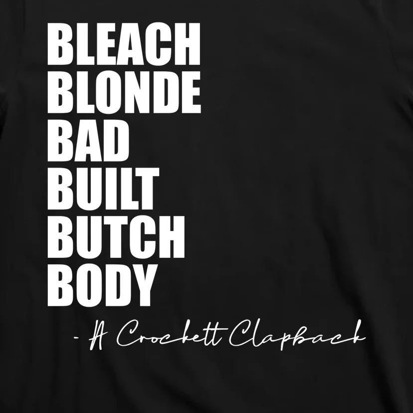 Bleach Blonde Bad Built Butch Body T-Shirt