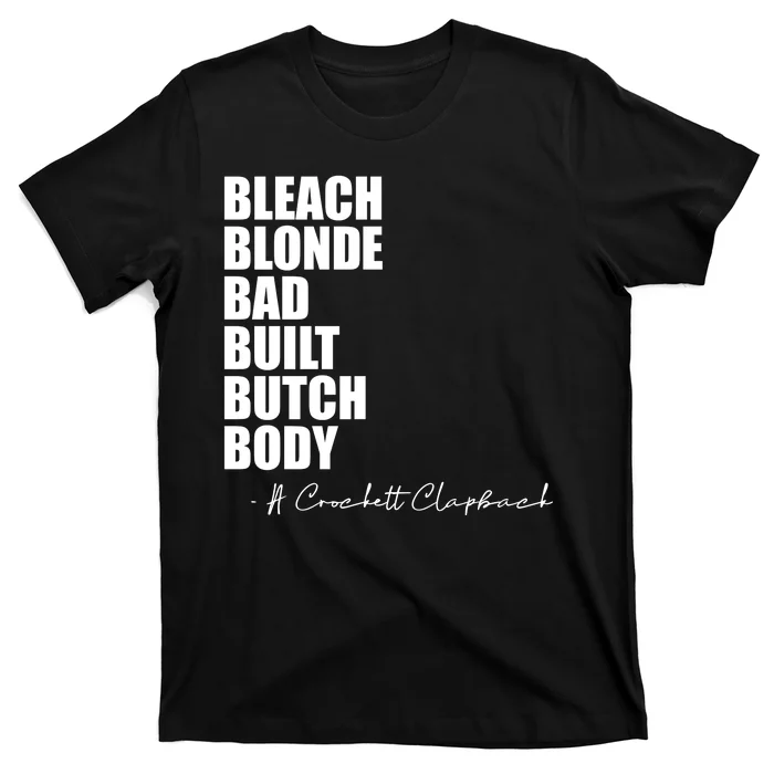 Bleach Blonde Bad Built Butch Body T-Shirt