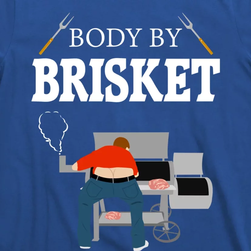 Body By Brisket Funny Bbq Gift T-Shirt