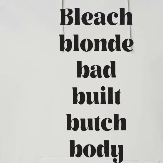 Bleach Blonde Bad Built Butch Body Funny Performance Fleece Hoodie