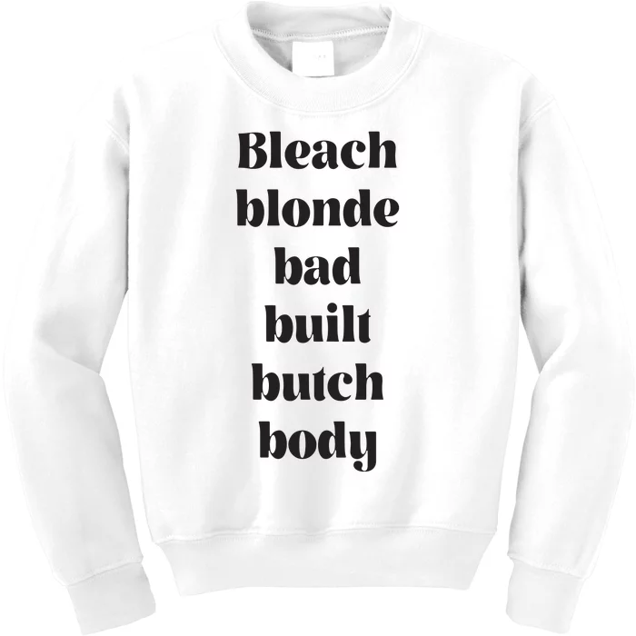 Bleach Blonde Bad Built Butch Body Funny Kids Sweatshirt