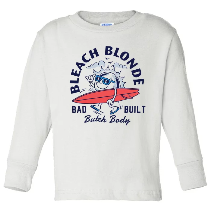 Bleach Blonde Bad Built Butch Body Toddler Long Sleeve Shirt