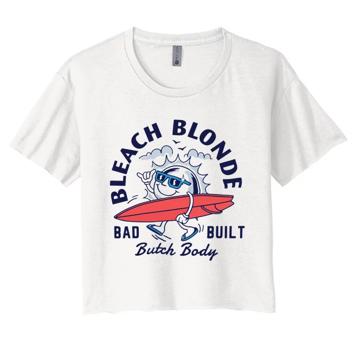 Bleach Blonde Bad Built Butch Body Women's Crop Top Tee