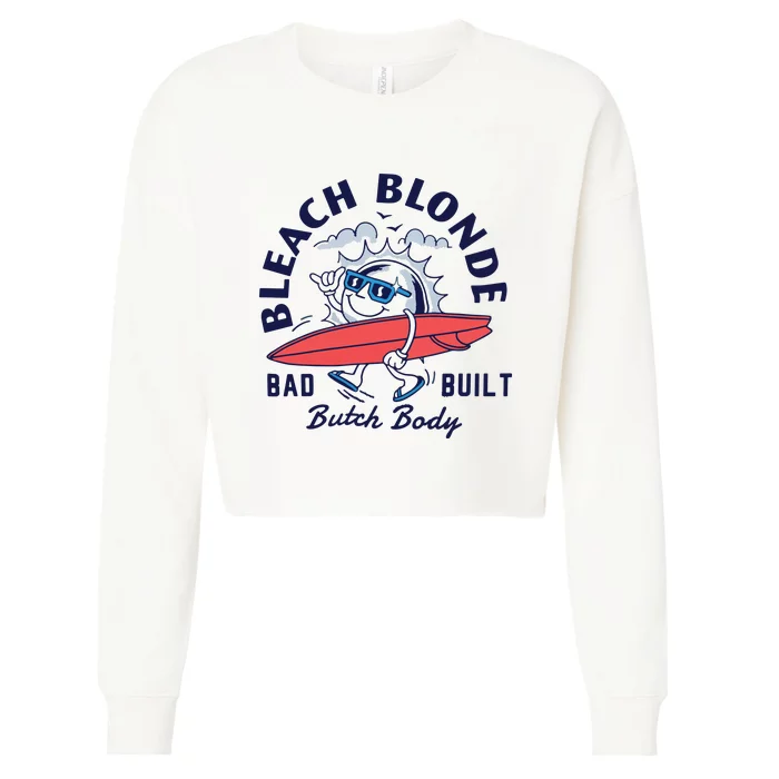 Bleach Blonde Bad Built Butch Body Cropped Pullover Crew