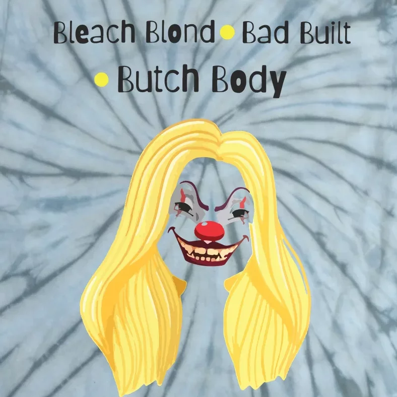 Bleach Blonde Bad Built Butch Body Tie-Dye T-Shirt