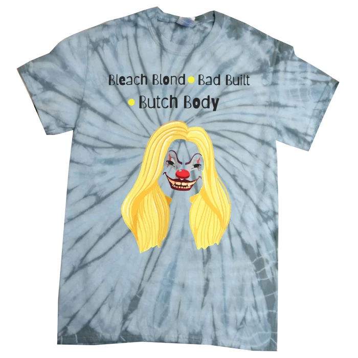 Bleach Blonde Bad Built Butch Body Tie-Dye T-Shirt