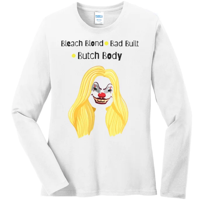 Bleach Blonde Bad Built Butch Body Ladies Long Sleeve Shirt