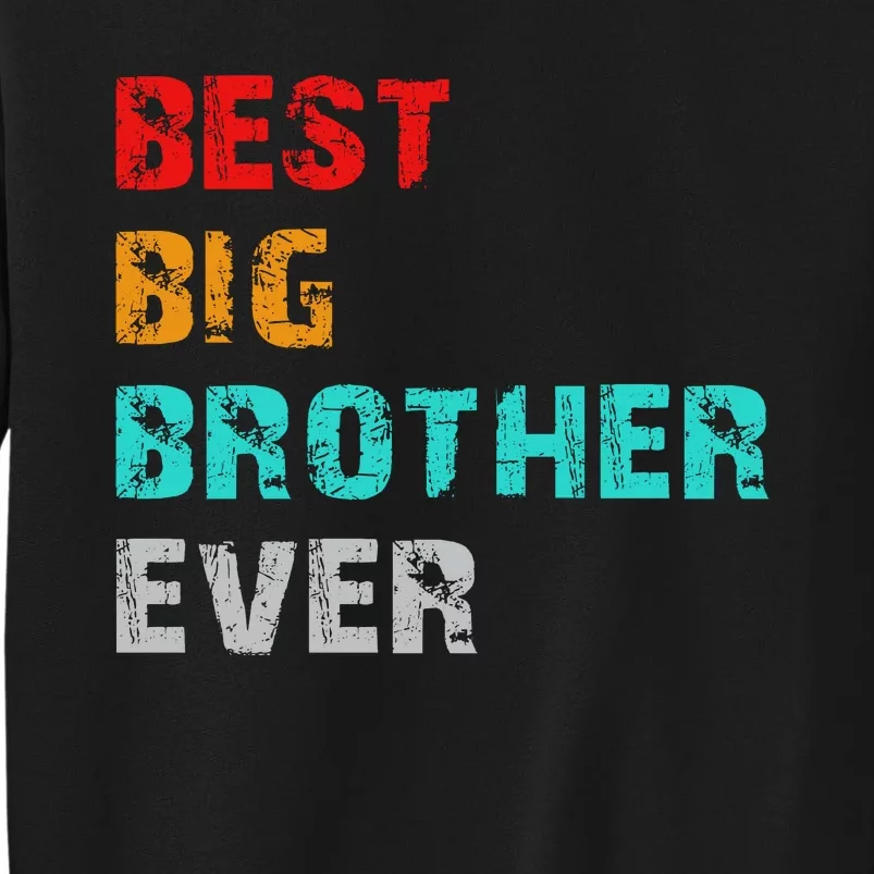 Best Big Brother Ever Tall Sweatshirt