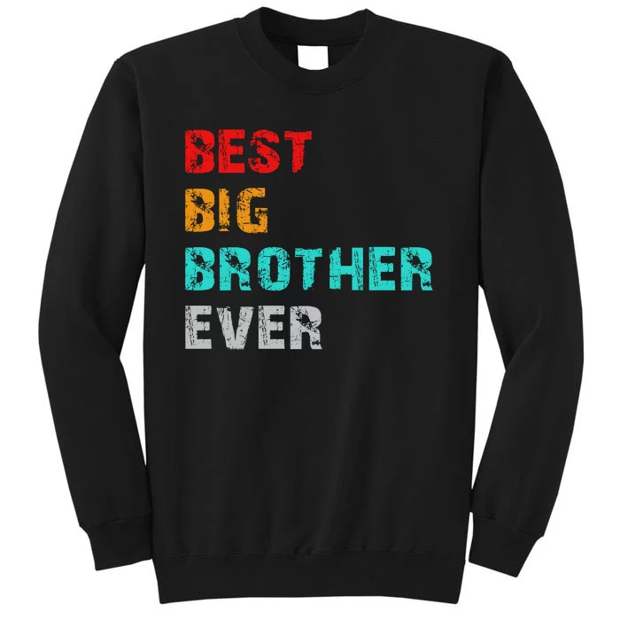 Best Big Brother Ever Tall Sweatshirt