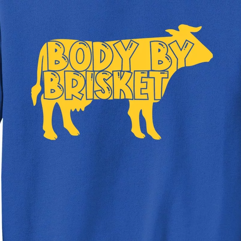 Body By Brisket Meat Carnivore Bbq Grill Funny Grilling Gift Cool Gift Sweatshirt