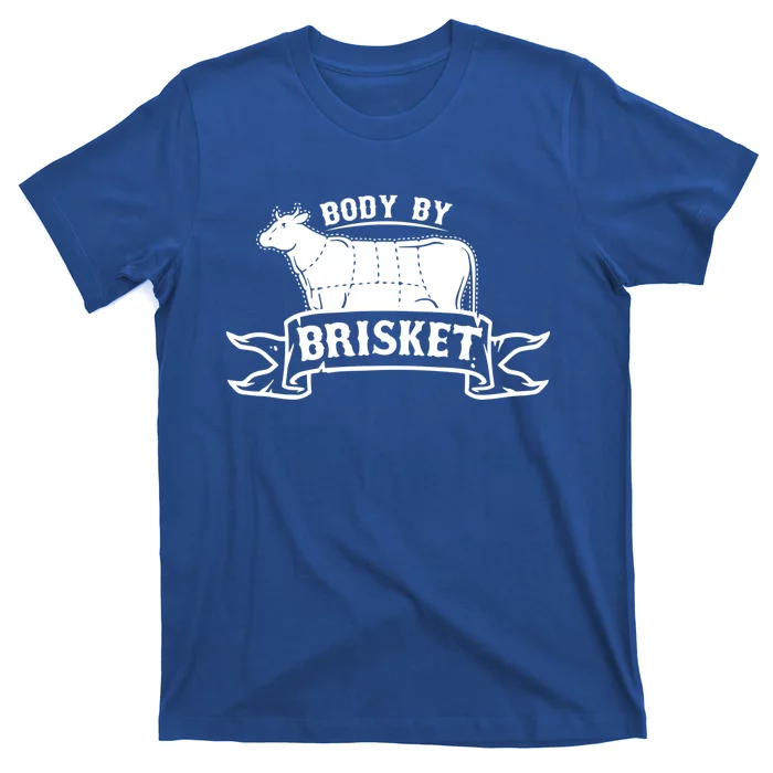 Body By Briskegift Barbecue Grill Or Grilling Gift T-Shirt