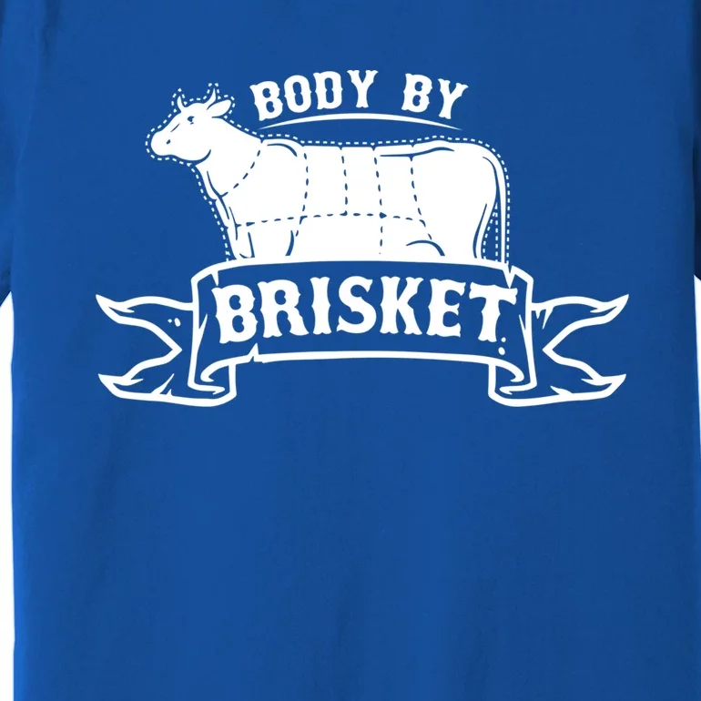 Body By Briskegift Barbecue Grill Or Grilling Gift Premium T-Shirt