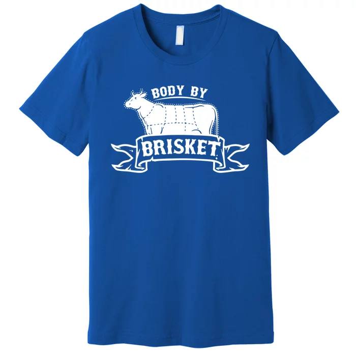 Body By Briskegift Barbecue Grill Or Grilling Gift Premium T-Shirt