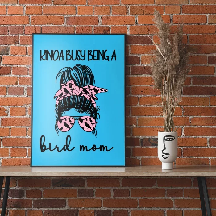 Busy Being Bird Mom Bird Owner Bird Mother Cool Gift Poster