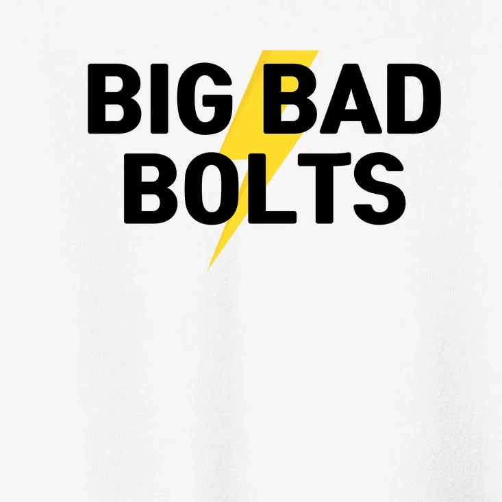 Big Bad Bolts Funny Toddler T-Shirt