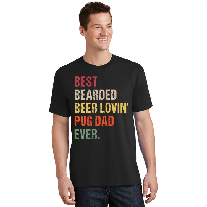 Best Bearded Beer Lovin' Pug Dad Ever T-Shirt