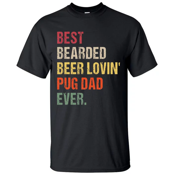 Best Bearded Beer Lovin' Pug Dad Ever Tall T-Shirt