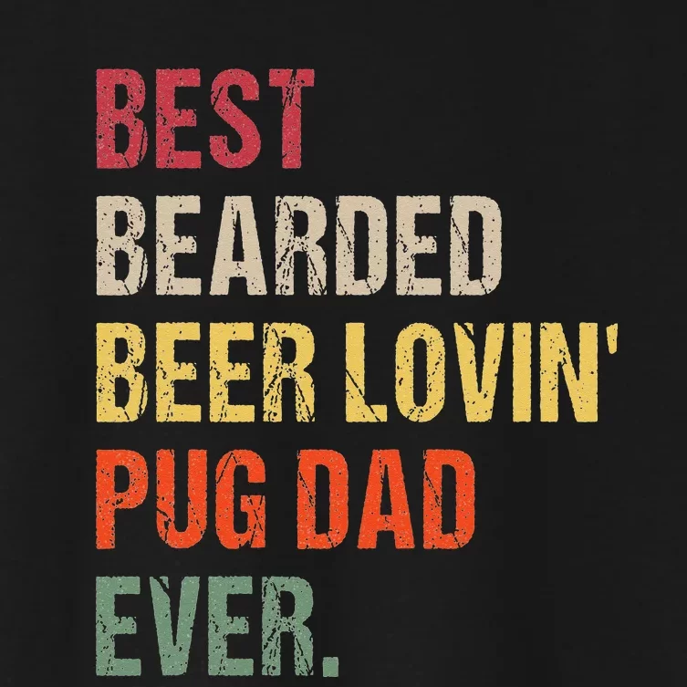 Best Bearded Beer Lovin' Pug Dad Ever Women's Crop Top Tee