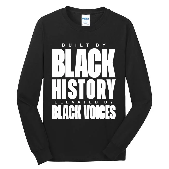 Built By Black History Elevated By Black Voices Tall Long Sleeve T-Shirt