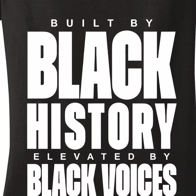 Built By Black History Elevated By Black Voices Women's V-Neck T-Shirt