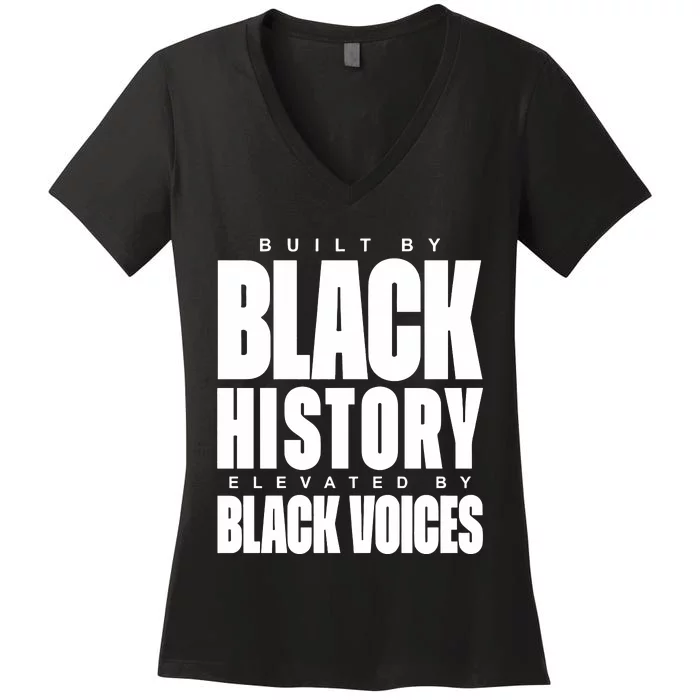 Built By Black History Elevated By Black Voices Women's V-Neck T-Shirt