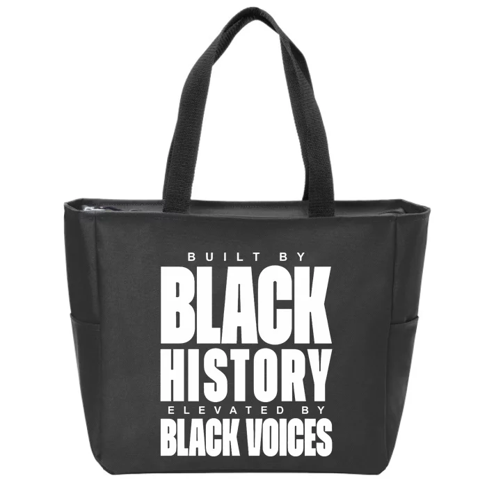 Built By Black History Elevated By Black Voices Zip Tote Bag