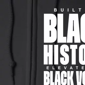 Built By Black History Elevated By Black Voices Full Zip Hoodie