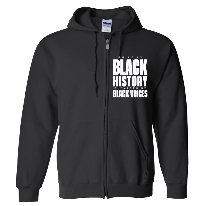 Built By Black History Elevated By Black Voices Full Zip Hoodie