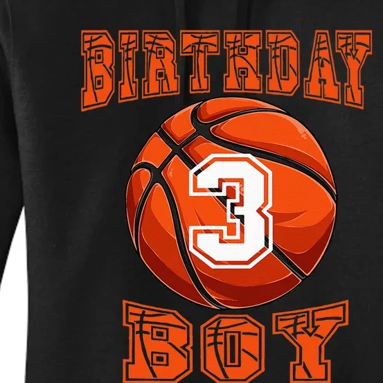 Basketball Birthday Boy 3 Year Old 3rd Birthday Women's Pullover Hoodie