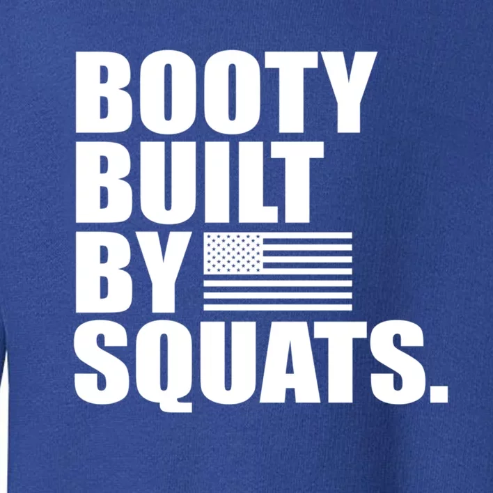 Booty Built By Squats Fitness Gym Rat Leg Day Birthday Flag Gift Toddler Sweatshirt