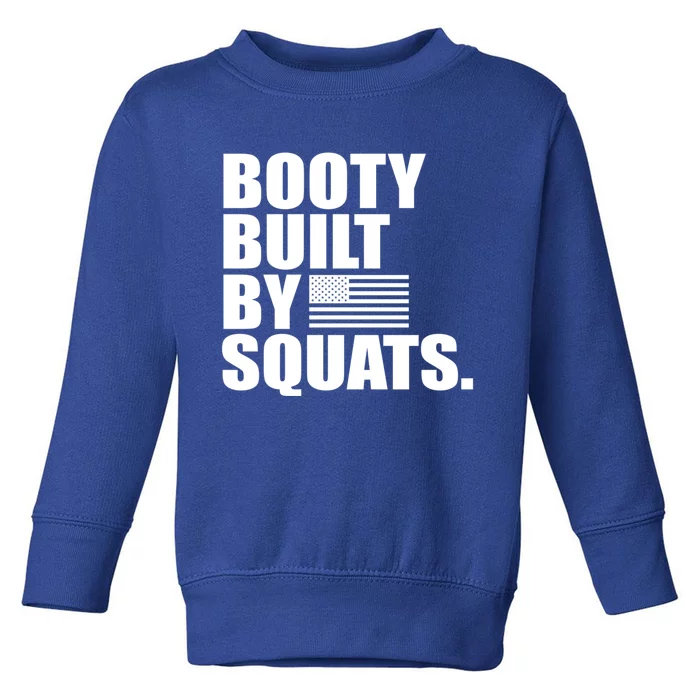 Booty Built By Squats Fitness Gym Rat Leg Day Birthday Flag Gift Toddler Sweatshirt